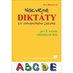 Nácvičné diktáty zo slovenského jazyka pre 1. ročník základných škôl -  Eva Dienerová
