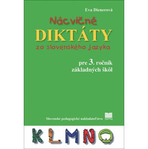 Nácvičné diktáty zo slovenského jazyka pre 3. ročník základných škôl -  Eva Dienerová