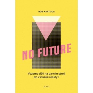 No Future -  Bob Kartous