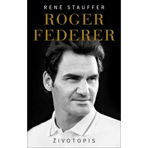 Roger Federer Životopis -  René Stauffer