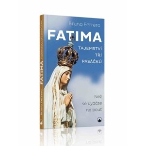 Fatima - tajemství tří pasáčků -  Bruno Ferrero