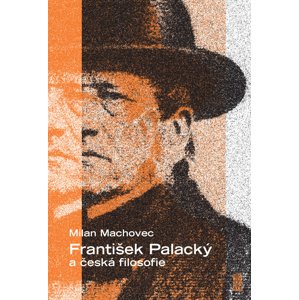 František Palacký a česká filosofie -  Milan Machovec