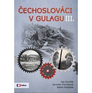 Čechoslováci v Gulagu III. -  Jaroslav Formánek