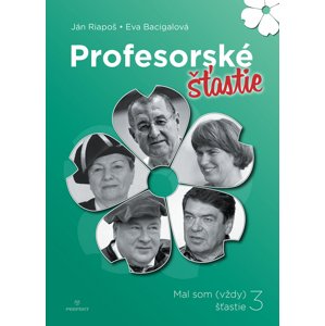 Profesorské šťastie -  Ján Riapoš
