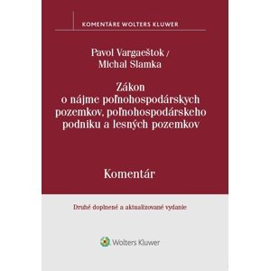 Zákon o nájme poľnohospodárskych pozemkov, poľnohosp. podniku a lesných pozemkov -  Pavol Vargaeštok