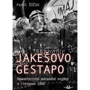 Jakešovo Gestapo -  Pavel Žáček