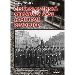 Československá armáda v čase Sametové revoluce -  Prokop Tomek