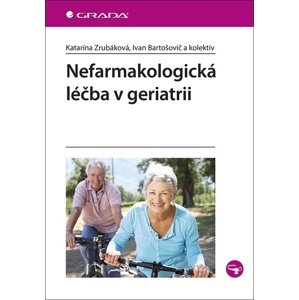 Nefarmakologická léčba v geriatrii -  Katarína Zrubáková