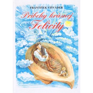 Príbehy krásnej Felicity -  František Višváder
