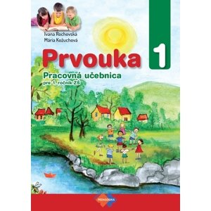 Prvouka 1 Pracovná učebnica pre 1. ročník ZŠ -  Mária Kožuchová