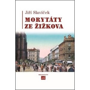 Morytáty ze Žižkova -  Jiří Slavíček
