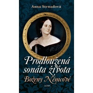Prodloužená sonáta života -  Anna Strnadová