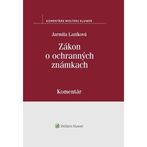 Zákon o ochranných známkach -  JUDr. Ing. Jarmila Lazíková