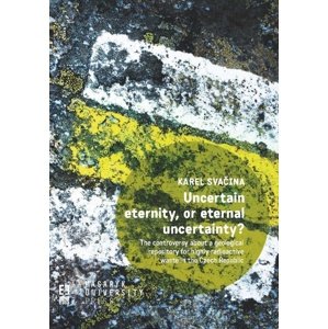Uncertain eternity, or eternal uncertainty? -  Karel Svačina