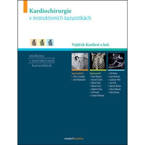 Kardiochirurgie v instruktivních kazuistikách -  Vojtěch Kurfirst
