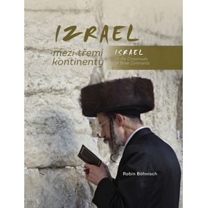 Izrael mezi třemi kontinenty / Israel on the Crossroads of Three Continents -  Robin Böhnisch