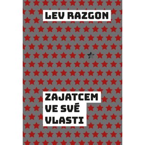 Zajatcem ve své vlasti -  Lev E. Razgon