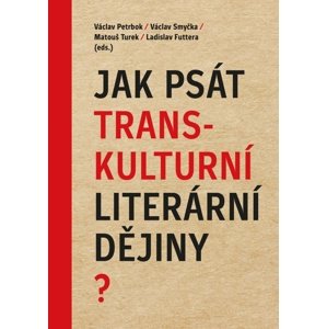 Jak psát transkulturní literární dějiny? -  Václav Petrbok