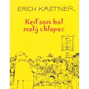 Keď som bol malý chlapec -  Erich Kästner
