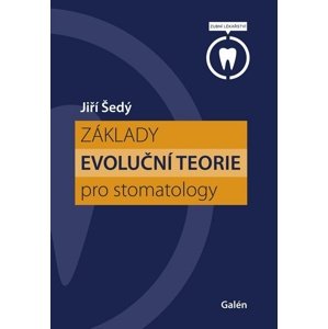 Základy evoluční teorie pro stomatology -  Jiří Šedý