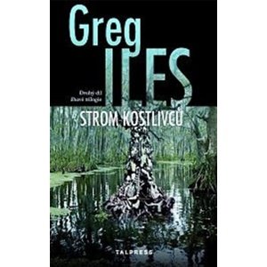 Strom kostlivců -  Greg Iles