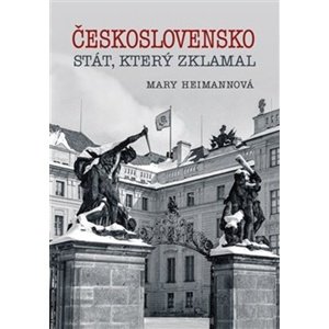 Československo Stát, který zklamal -  Mary Heimannová