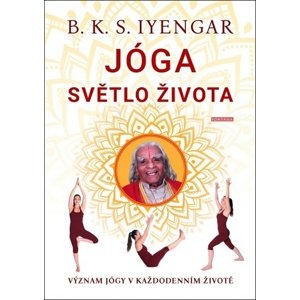 Jóga Světlo života -  B. K. S. Iyengar