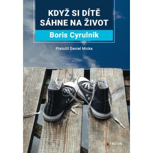 Když si dítě sáhne na život -  Boris Cyrulnik