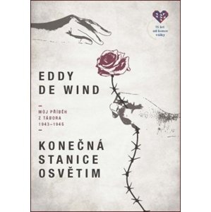 Konečná stanice Osvětim -  Eddy de Wind