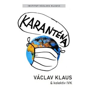 Karanténa -  Prof. Ing. Václav Klaus CSc.