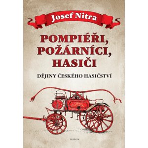 Pompiéři, požárníci, hasiči -  Josef Nitra