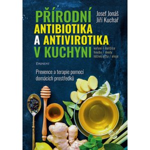 Přírodní antibiotika a antivirotika v kuchyni -  Jiří Kuchař