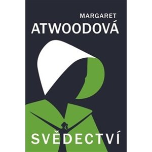 Svědectví -  Margaret Atwood