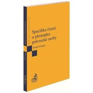 Specifika řízení o přestupku právnické osoby -  Tomáš Grygar