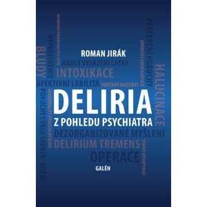 Deliria z pohledu psychiatra -  Roman Jirák