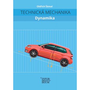 Technická mechanika Dynamika -  Oldřich Šámal