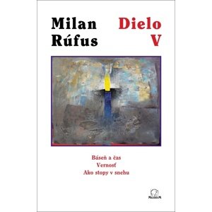 Dielo V -  Milan Rúfus