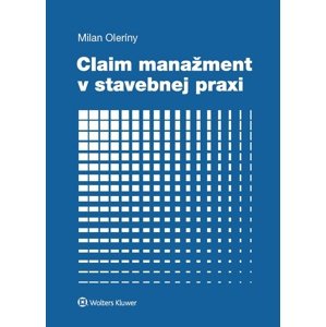 Claim manažment v stavebnej praxi -  Milan Oleríny