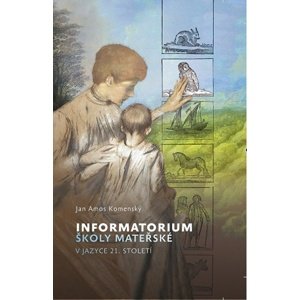 Informatorium školy mateřské v jazyce 21. století -  Jan Amos Komenský