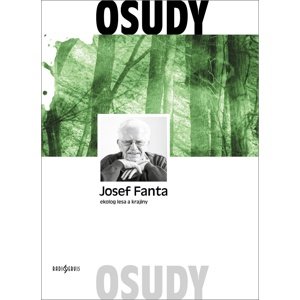 Ekolog lesa a krajiny -  Josef Fanta