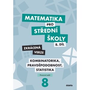 Matematika pro střední školy 8.díl Zkrácená verze -  Ivana Janů