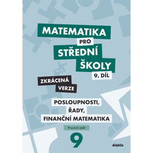 Matematika pro střední školy 9.díl Zkrácená verze -  Mgr. Magda Králová