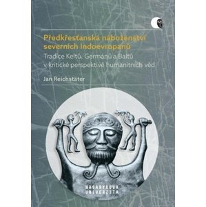 Předkřesťanská náboženství severních Indoevropanů -  Jan Reichstäter