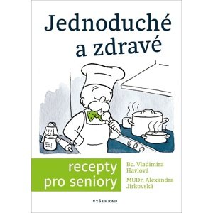 Jednoduché a zdravé recepty pro seniory -  Vladimíra Havlová