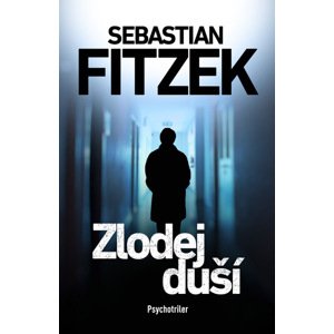 Zlodej duší -  Sebastian Fitzek