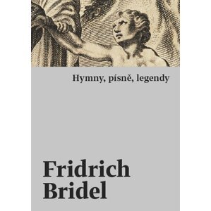 Hymny, písně, legendy -  Fridrich Bridel