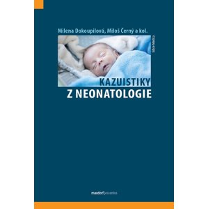 Kazuistiky z neonatologie -  Milena Dokoupilová