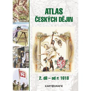 Atlas českých dějin 2. díl -  Prof. PhDr. Eva Semotanová
