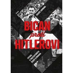 Bican proti Hitlerovi -  Zdeněk Zikmund