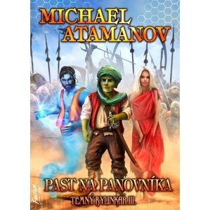 Temný bylinkář Past na panovníka -  Michael Atamanov